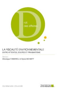 La fiscalité environnementale : entre attentes, doutes et pragmatisme