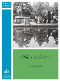 Objets de cinéma : de Marienbad à Fantômas