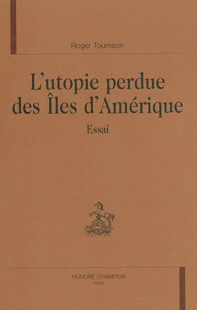 L'utopie perdue des îles d'Amérique : essai