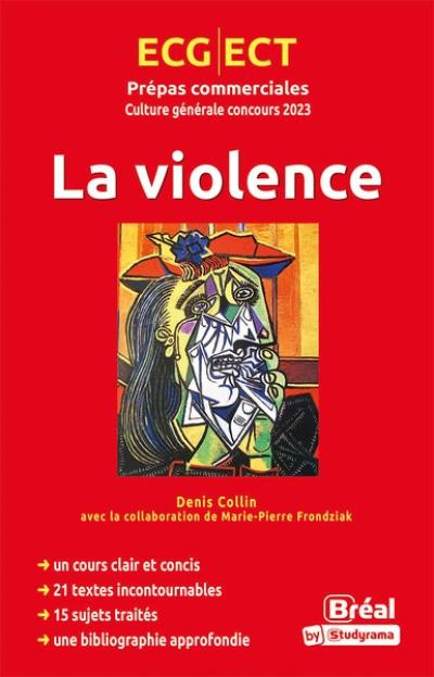 La violence : culture générale concours 2023 : ECG, ECT, classe préparatoire économique et commerciale, voie générale et technique