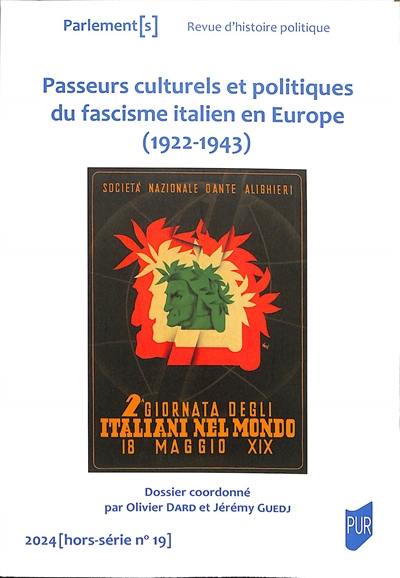 Parlement[s], hors série, n° 19. Passeurs culturels et politiques du fascisme italien en Europe (1922-1943)