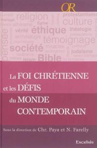 La foi chrétienne et les défis du monde contemporain : repères apologétiques