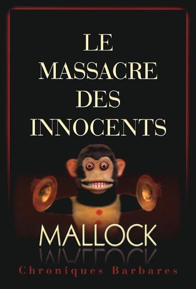 Chroniques barbares. Vol. 1. Le massacre des innocents