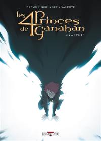 Les 4 princes de Ganahan. Vol. 4. Althis