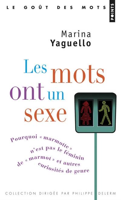 Les mots ont un sexe : pourquoi marmotte n'est pas le féminin de marmot et autres curiosités de genre