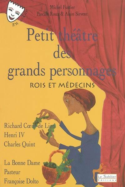 Petit théâtre des grands personnages. Vol. 3. Rois et médecins