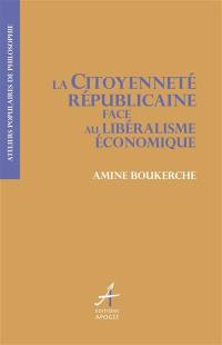 La citoyenneté républicaine face au libéralisme économique