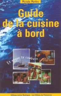 Guide de la cuisine à bord : et vogue la cambuse