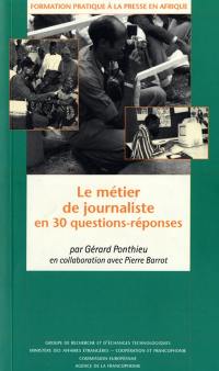 Le métier de journaliste en 30 questions-réponses