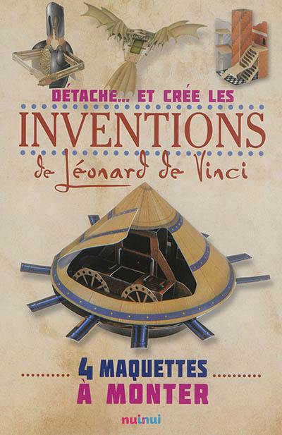 Détache... et crée les inventions de Léonard de Vinci : 4 maquettes à monter