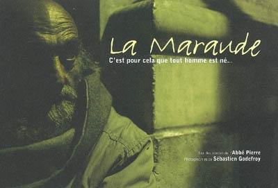 La Maraude : c'est pour cela que tout homme est né...