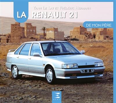 La Renault 21 de mon père