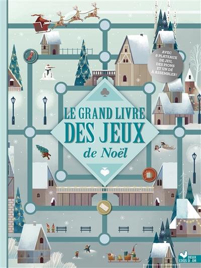 Le grand livre des jeux de Noël : avec 8 plateaux de jeu, des pions et un dé à assembler !