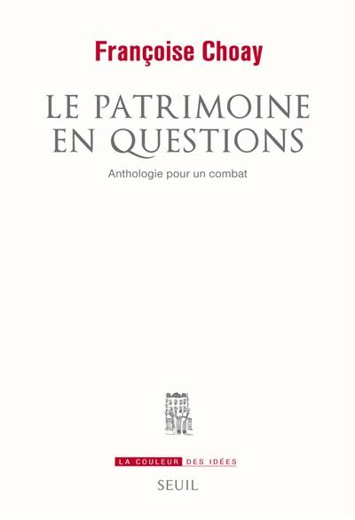 Le patrimoine en questions : anthologie pour un combat