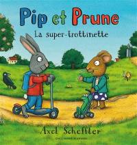 Pip et Prune. La super-trottinette