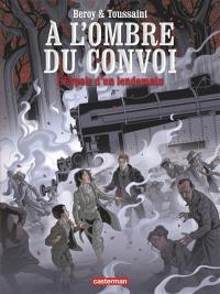 A l'ombre du convoi. Vol. 2. L'espoir d'un lendemain