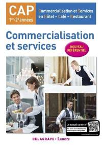 Commercialisation et services CAP 1re, 2e années : commercialisation et services en hôtel, café, restaurant