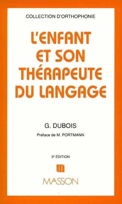 L'Enfant et son thérapeute du langage : une autre approche de la rééducation