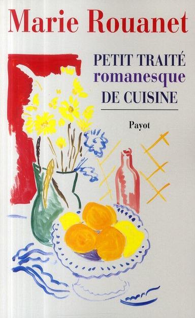 Petit traité romanesque de cuisine