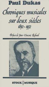 Chroniques musicales sur deux siècles, 1892-1932