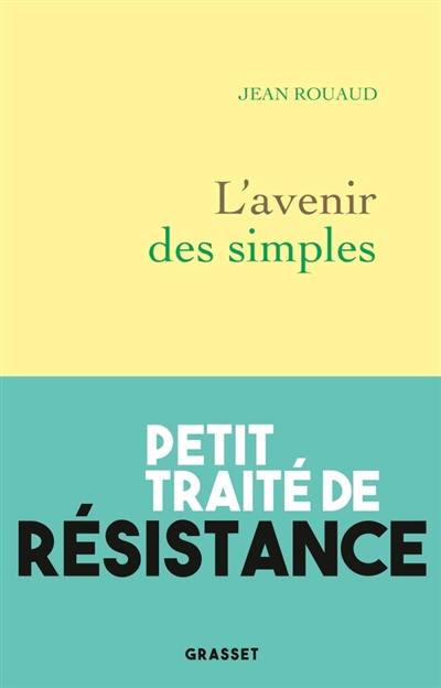 L'avenir des simples : petit traité de résistance