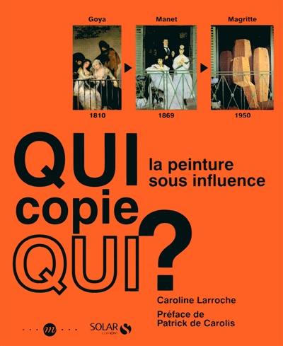 Qui copie qui ? : la peinture sous influence