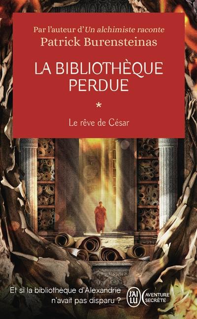 La bibliothèque perdue : le rêve de César