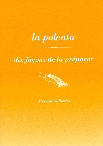 La polenta : dix façons de la préparer