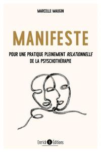 Manifeste : pour une pratique pleinement relationnelle de la psychothérapie