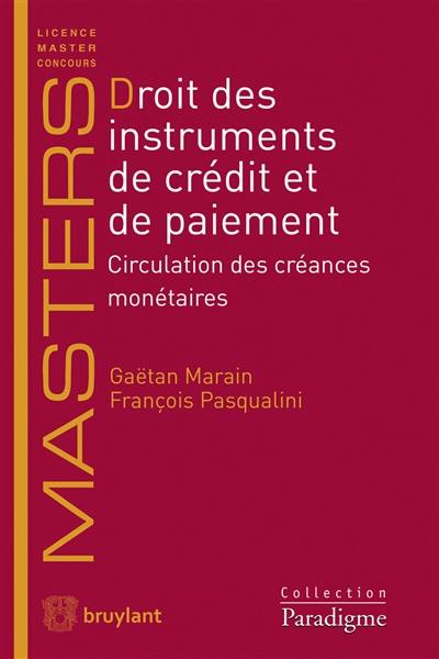 Droit des instruments de crédit et de paiement : circulation des créances monétaires