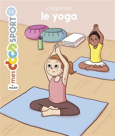 J'apprends le yoga