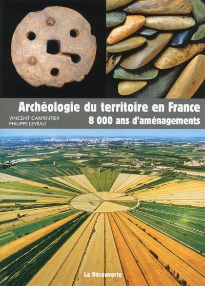 Archéologie du territoire en France : 8.000 ans d'aménagements