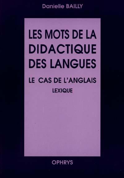 Les mots de la didactique des langues : le cas de l'anglais : lexique