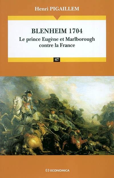 Blenheim, 1704 : le prince Eugène et Marlborough contre la France