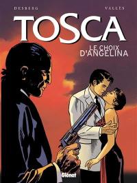 Tosca. Vol. 2. Le choix d'Angelina