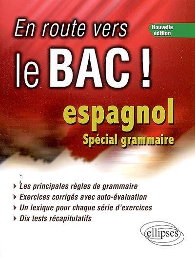 En route vers le bac ! espagnol : spécial grammaire