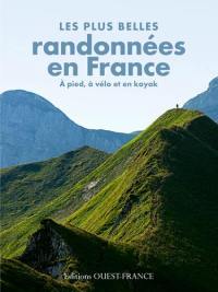 Les plus belles randonnées en France : à pied, à vélo et en kayak