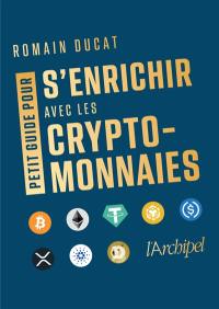 Petit guide pour s'enrichir avec les cryptomonnaies