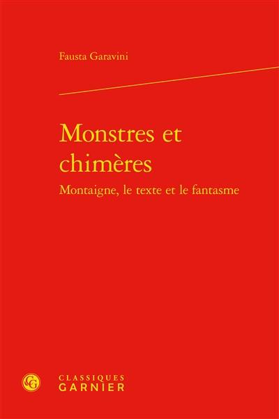 Monstres et chimères : Montaigne, le texte et le fantasme