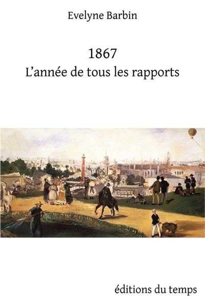 1867, l'année de tous les rapports