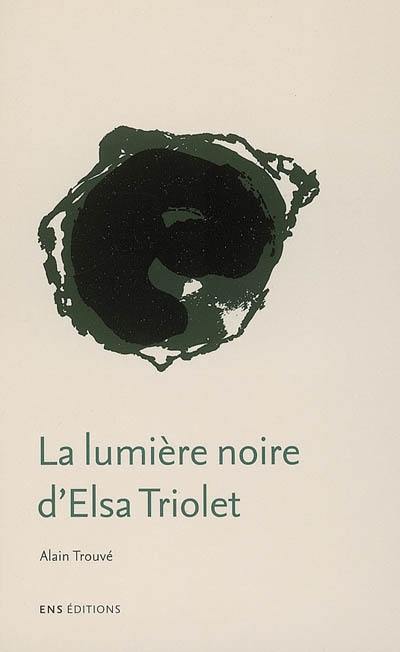 La lumière noire d'Elsa Triolet