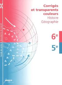 Corrigés et transparents couleurs : histoire géographie : 6e, 5e