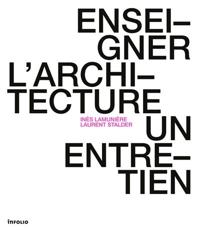 Enseigner l'architecture : un entretien