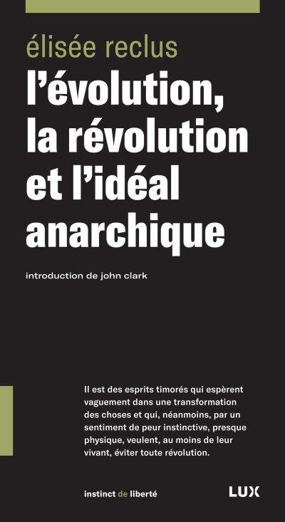 L'évolution, la révolution et l'idéal anarchique