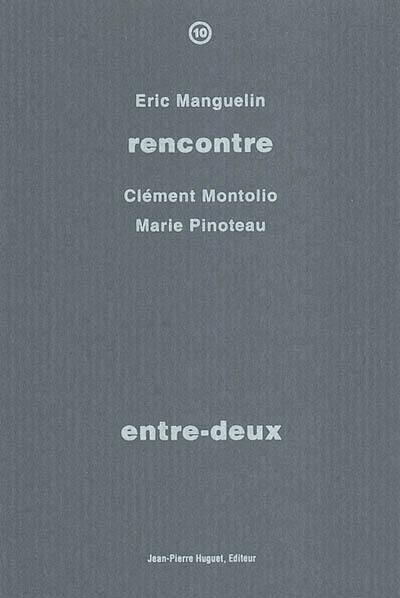 Entre-deux : rencontre avec Clément Montolio, Marie Pinoteau