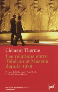 Les relations entre Téhéran et Moscou depuis 1979