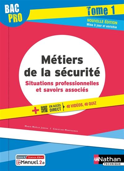 Métiers de la sécurité : situations professionnelles et savoirs associés : bac pro. Vol. 1