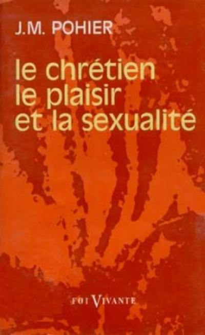 Le Chrétien, le plaisir et la sexualité