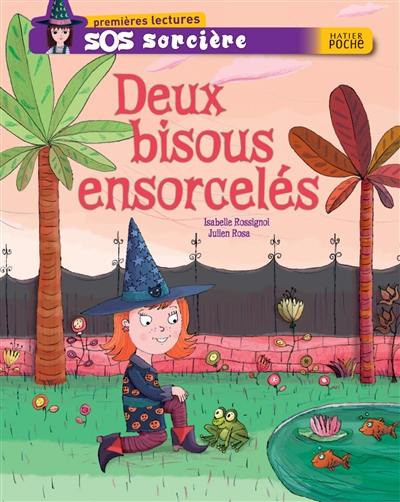 SOS sorcière. Deux bisous ensorcelés