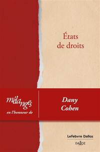 Etats de droits : mélanges en l'honneur de Dany Cohen